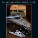 Livre " platines " les plus beaux fusils du monde" laurent ledu